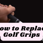 How to Replace Golf Grips