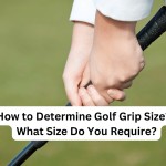 How to Determine Golf Grip Size - What Size do you Require