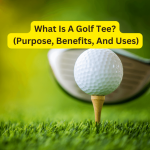 What Is A Golf Tee? (Purpose, Benefits, And Uses)