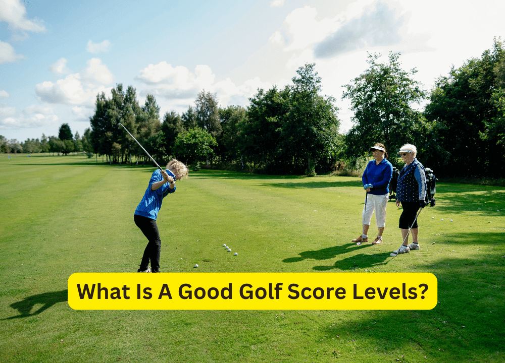 What Is A Good Golf Score Levels?