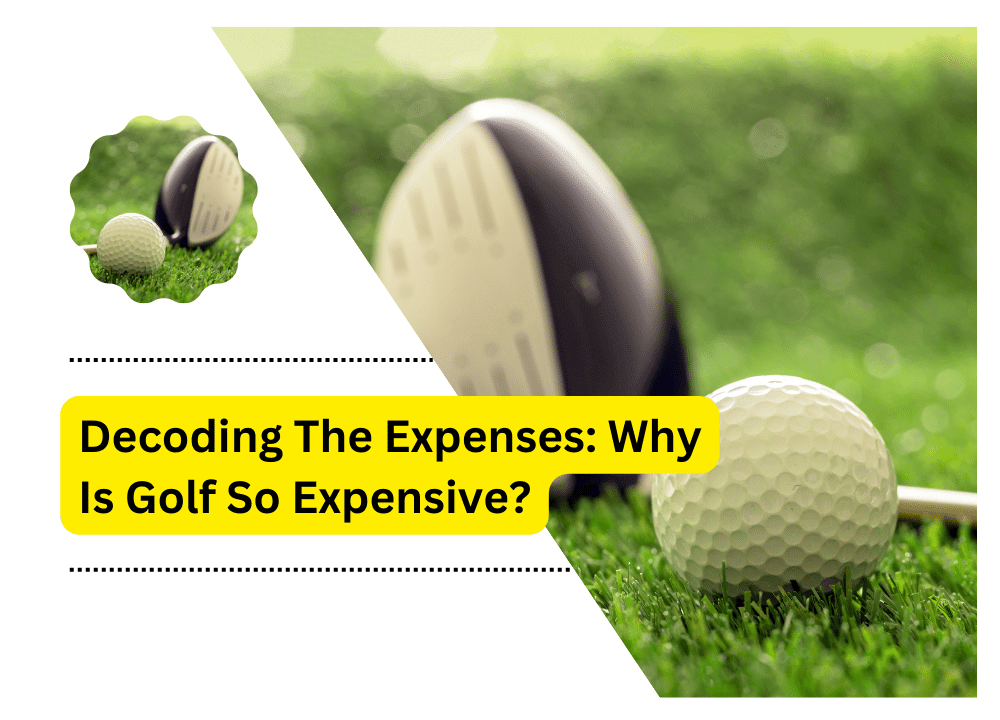 Why Is Golf So Expensive?