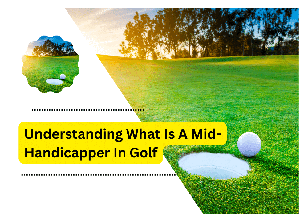What Is A Mid-Handicapper In Golf