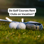 Do Golf Courses Rent Clubs